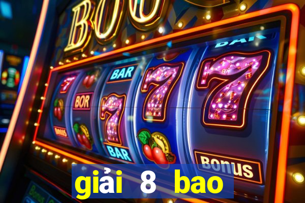 giải 8 bao nhiêu tiền