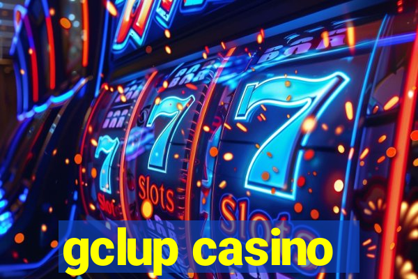 gclup casino