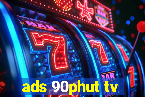 ads 90phut tv