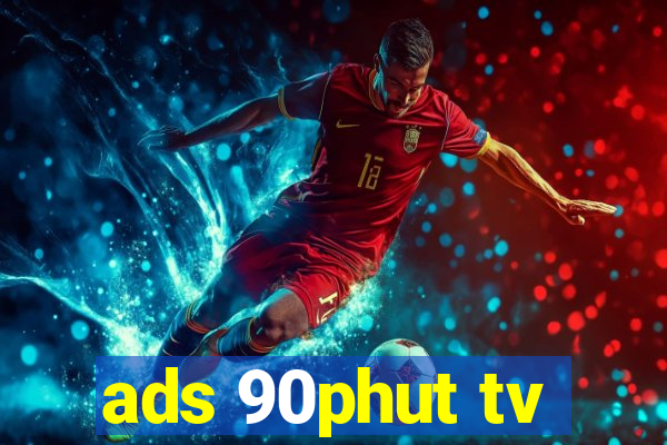 ads 90phut tv