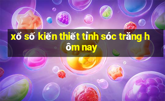 xổ số kiến thiết tỉnh sóc trăng hôm nay