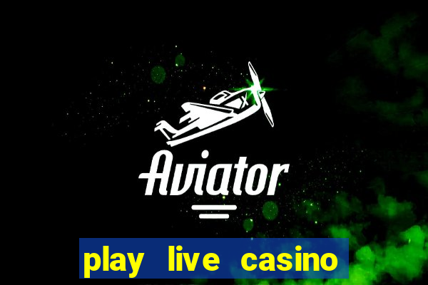 play live casino online free