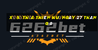 xổ số thừa thiên huế ngày 27 tháng 8