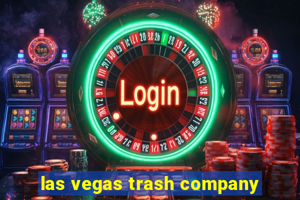 las vegas trash company