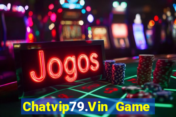 Chatvip79.Vin Game Bài B29