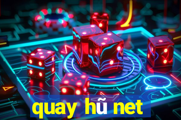 quay hũ net