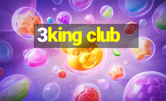 3king club