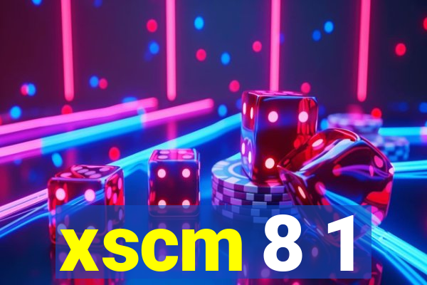 xscm 8 1