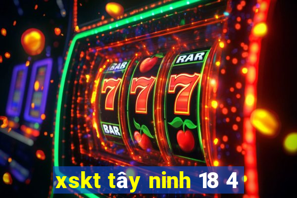 xskt tây ninh 18 4