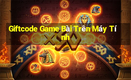 Giftcode Game Bài Trên Máy Tính