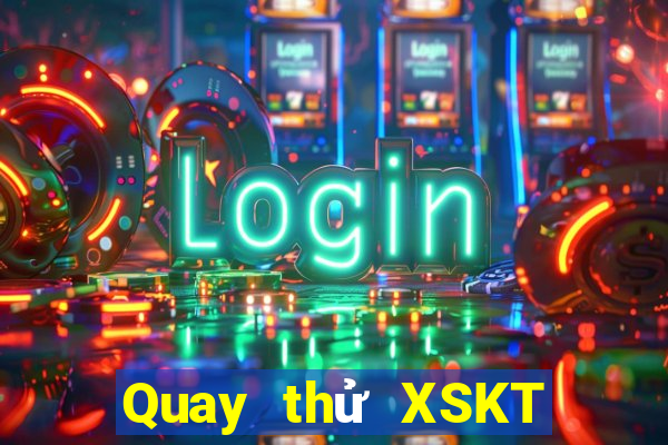 Quay thử XSKT ngày 9