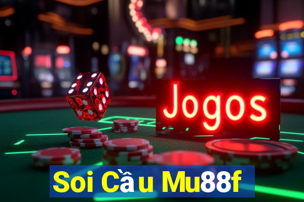 Soi Cầu Mu88f