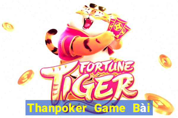 Thanpoker Game Bài Poker Online