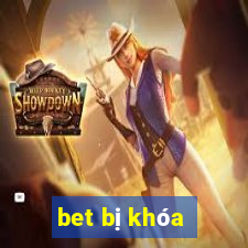 bet bị khóa