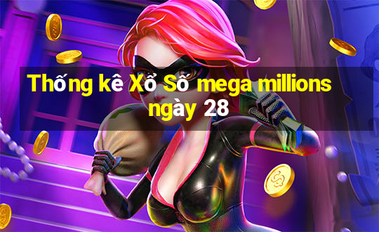 Thống kê Xổ Số mega millions ngày 28