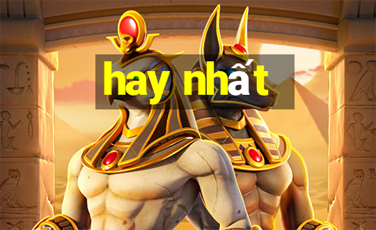 hay nhất