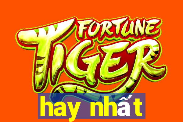 hay nhất