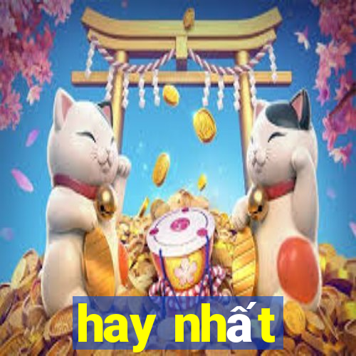 hay nhất