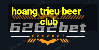 hoang trieu beer club