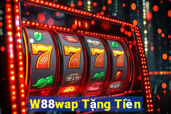 W88wap Tặng Tiền