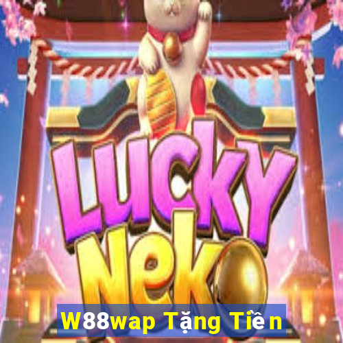 W88wap Tặng Tiền