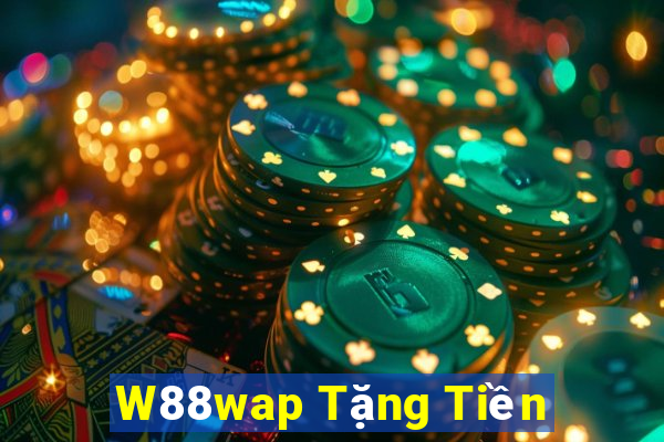 W88wap Tặng Tiền