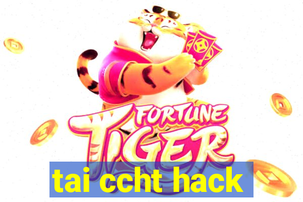 tai ccht hack