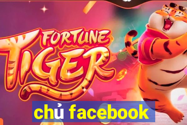 chủ facebook