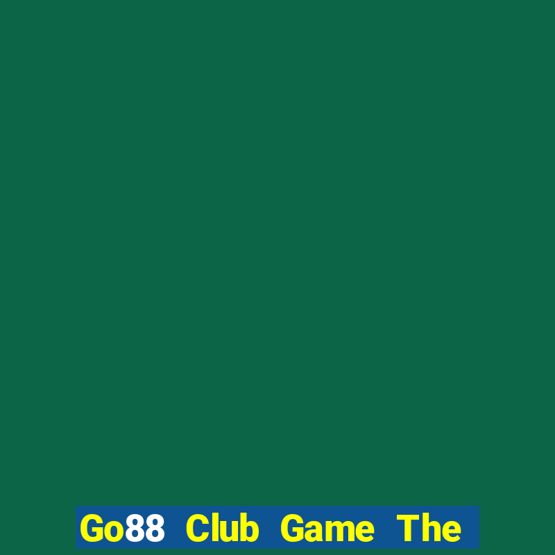 Go88 Club Game The Bài Hay Nhất 2021