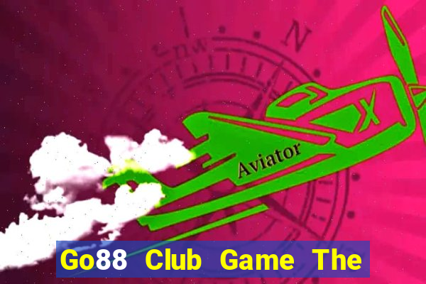 Go88 Club Game The Bài Hay Nhất 2021