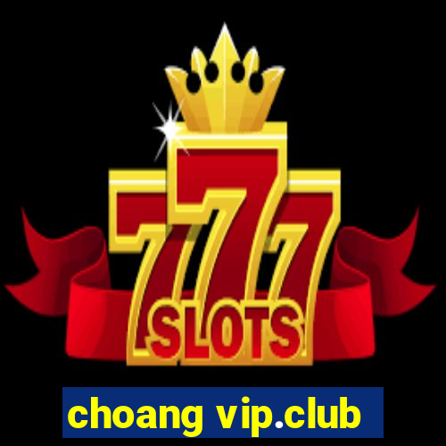 choang vip.club