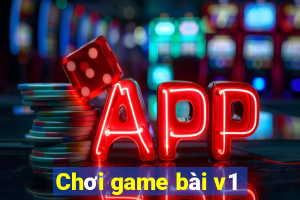 Chơi game bài v1