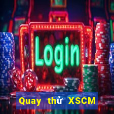 Quay thử XSCM ngày 14