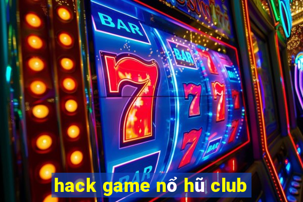 hack game nổ hũ club