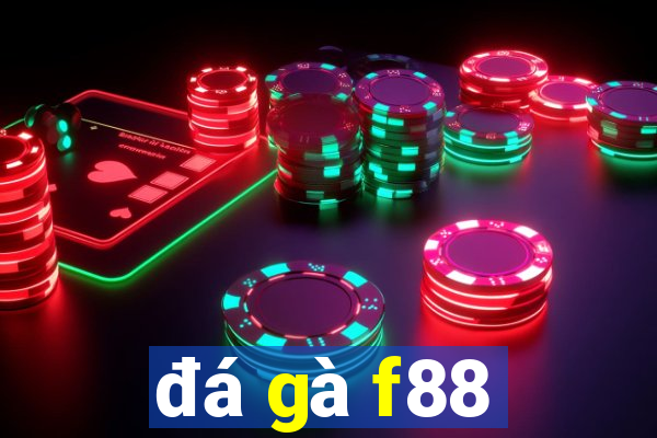 đá gà f88