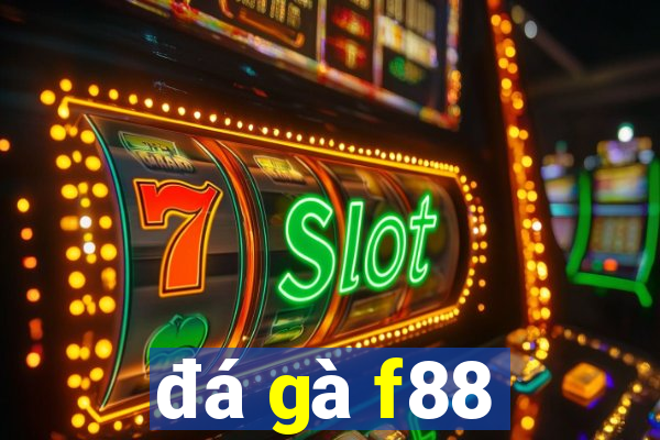 đá gà f88