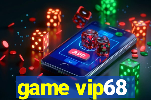 game vip68