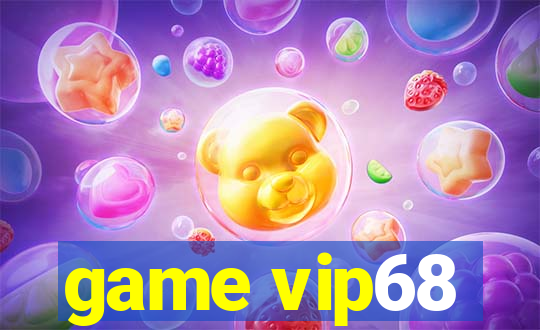 game vip68