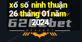 xổ số ninh thuận 26 tháng 01 năm 2024