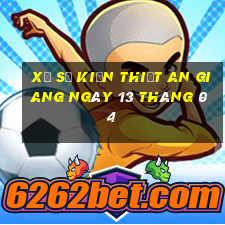 xổ số kiến thiết an giang ngày 13 tháng 04