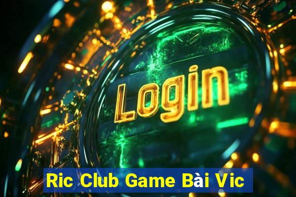 Ric Club Game Bài Vic