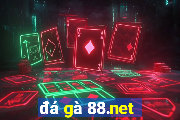 đá gà 88.net