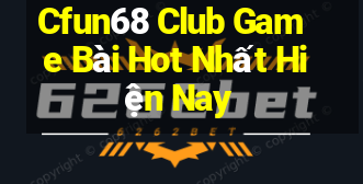 Cfun68 Club Game Bài Hot Nhất Hiện Nay