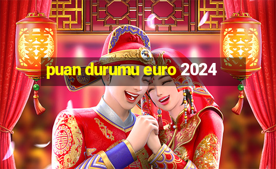 puan durumu euro 2024