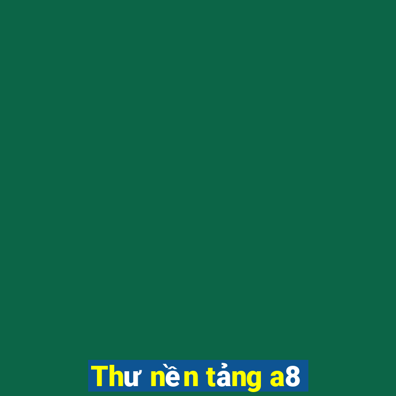 Thư nền tảng a8