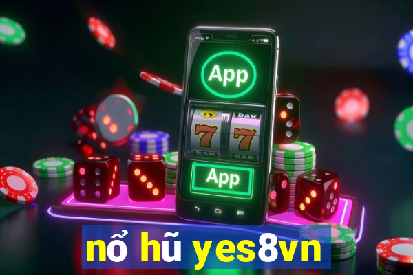 nổ hũ yes8vn