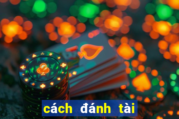 cách đánh tài xỉu tip club