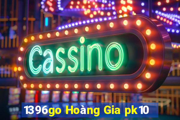 1396go Hoàng Gia pk10