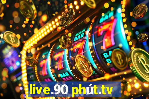 live.90 phút.tv