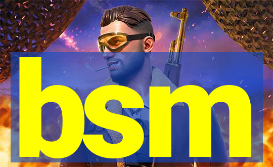 bsm